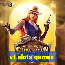 vt slots games